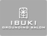 GROUNDING SALON IBUKI